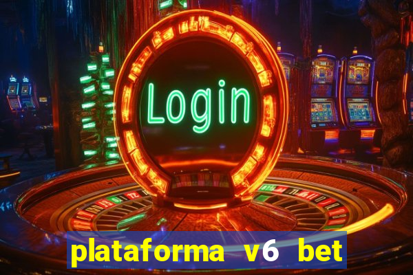 plataforma v6 bet paga mesmo